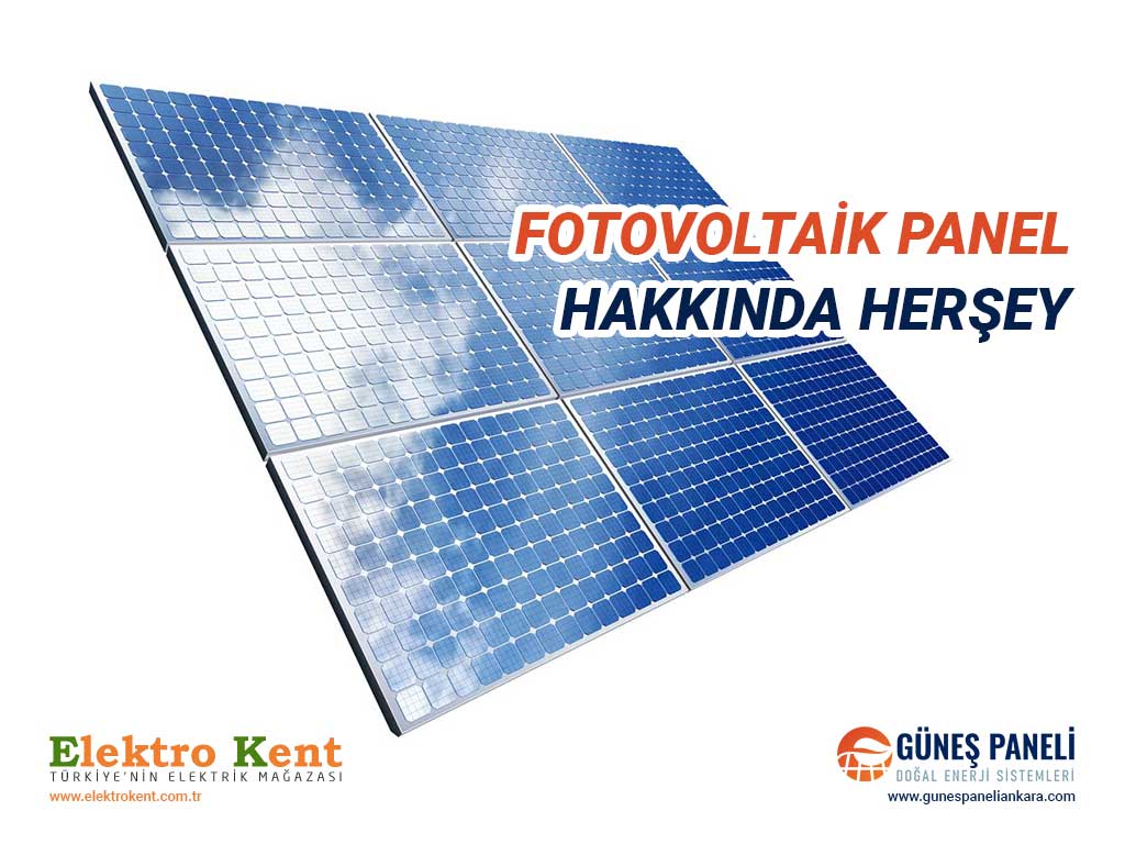 Fotovoltaik Panel Hakkında Bilinmesi Gerekenler